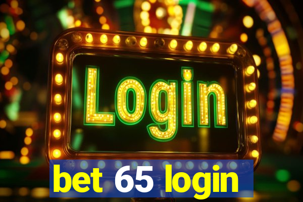 bet 65 login